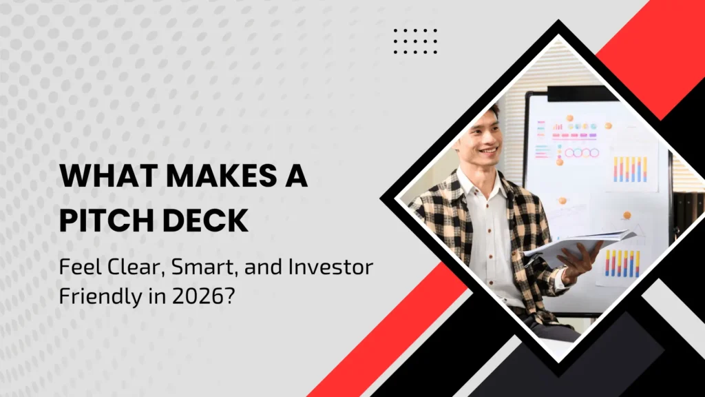 An investor-focused blog banner with a light gray halftone dot pattern background and sharp red and black diagonal geometric accents. The bold title states "WHAT MAKES A PITCH DECK," followed by the question "Feel Clear, Smart, and Investor Friendly in 2026?" Centered inside a prominent diamond-shaped frame is a smiling presenter holding documents in front of a white whiteboard covered in colorful business graphs and charts.