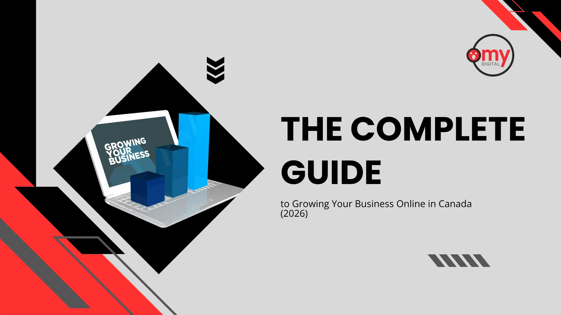 Digital marketing blog banner titled "THE COMPLETE GUIDE to Growing Your Business Online in Canada (2026)". The layout features a sharp, minimalist geometric style with black, red, and light gray diagonal background shapes. In the top right corner, the circular logo for "Omy DIGITAL" is visible. On the left, a stylized three-dimensional laptop graphic is nestled within a black diamond frame, displaying a dark screen with the text "GROWING YOUR BUSINESS" alongside a blue 3D bar graph showing upward growth trends.