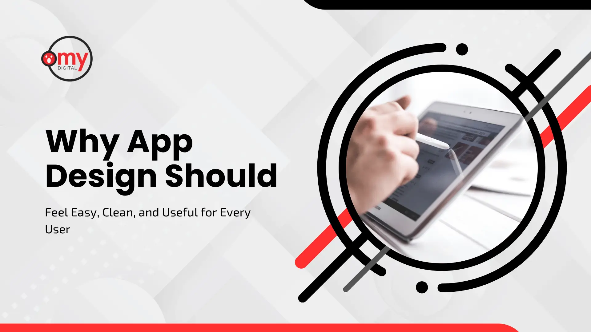 Clean, modern tech blog banner titled "Why App Design Should Feel Easy, Clean, and Useful for Every User" in bold black text over a light grey background with faint geometric, overlapping square gradients. In the top left corner is the "omy DIGITAL" brand logo, consisting of a red circular icon with white dots inside a black ring. The right side features a striking graphic element: a hand using a white stylus pen on a tablet screen, beautifully framed within a bold, multi-layered black circular target graphic accented by sharp diagonal red and black lines extending through it.