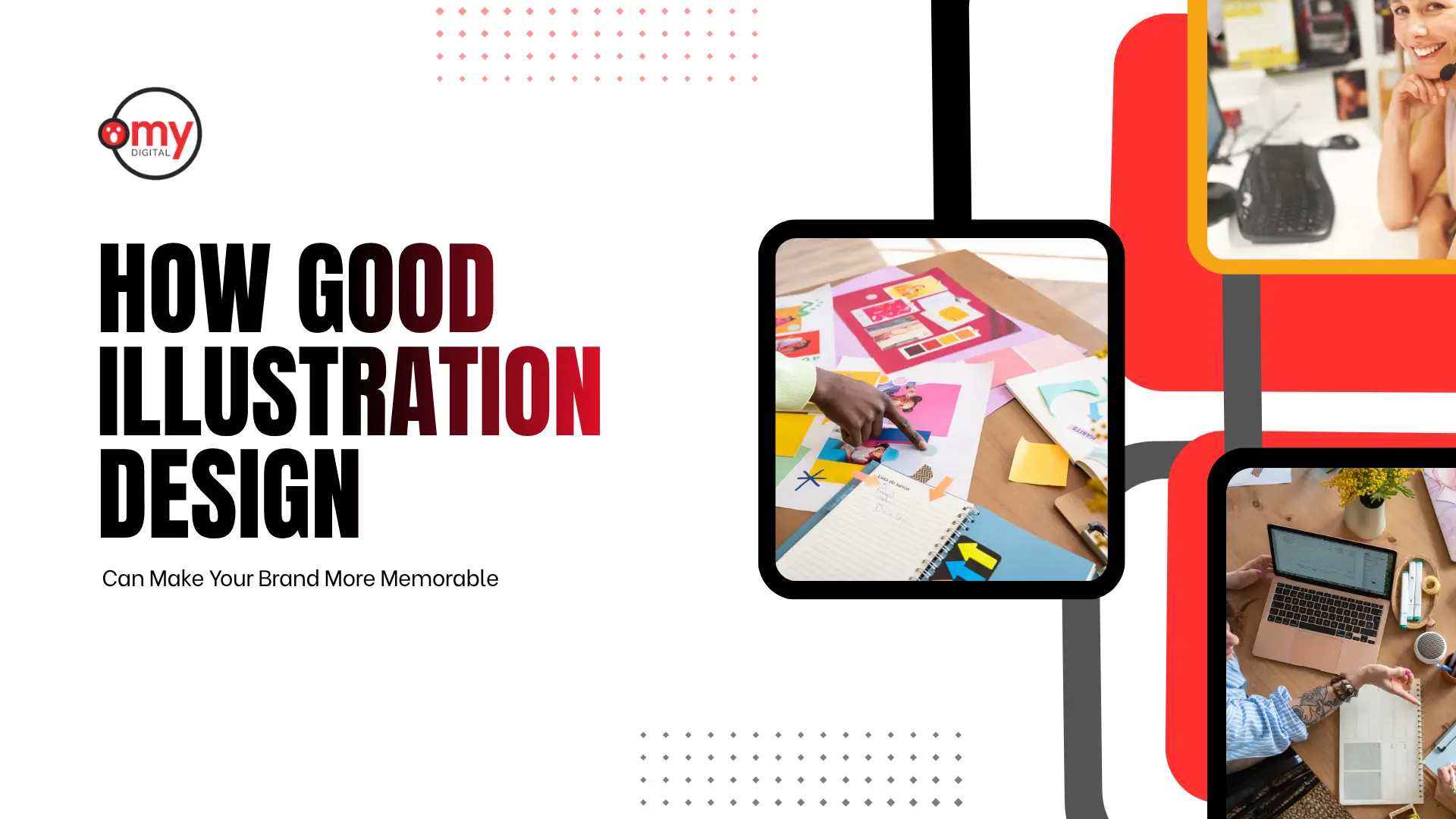 Graphic header reading "HOW GOOD ILLUSTRATION DESIGN Can Make Your Brand More Memorable" in bold typography, featuring red and black rounded accent borders and a photo of a person operating a laptop displaying brand mood boards.