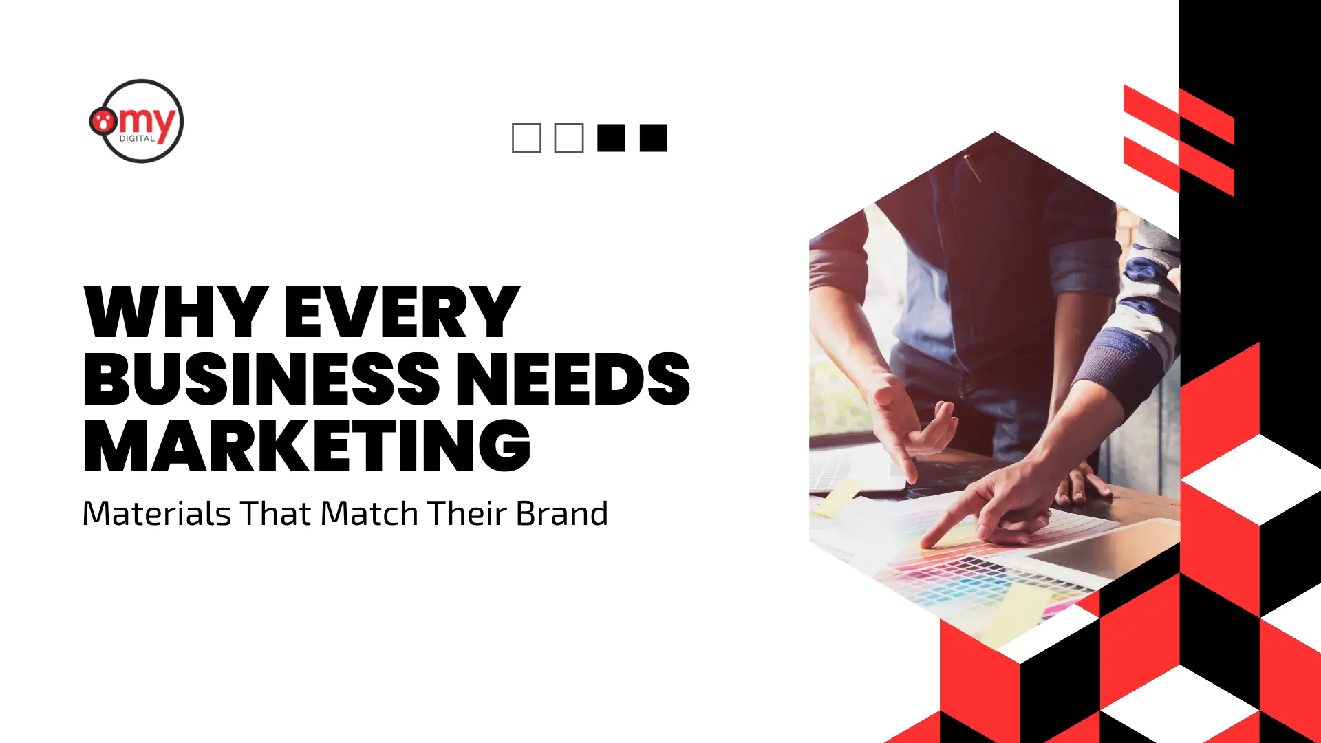 Marketing banner featuring the Omy Digital logo in the top left corner, with bold black text reading "WHY EVERY BUSINESS NEEDS MARKETING Materials That Match Their Brand." On the right, a hexagonal image frame surrounded by red, white, and black 3D cubes shows two graphic designers collaborating at a table with color pantone swatches and design layouts.