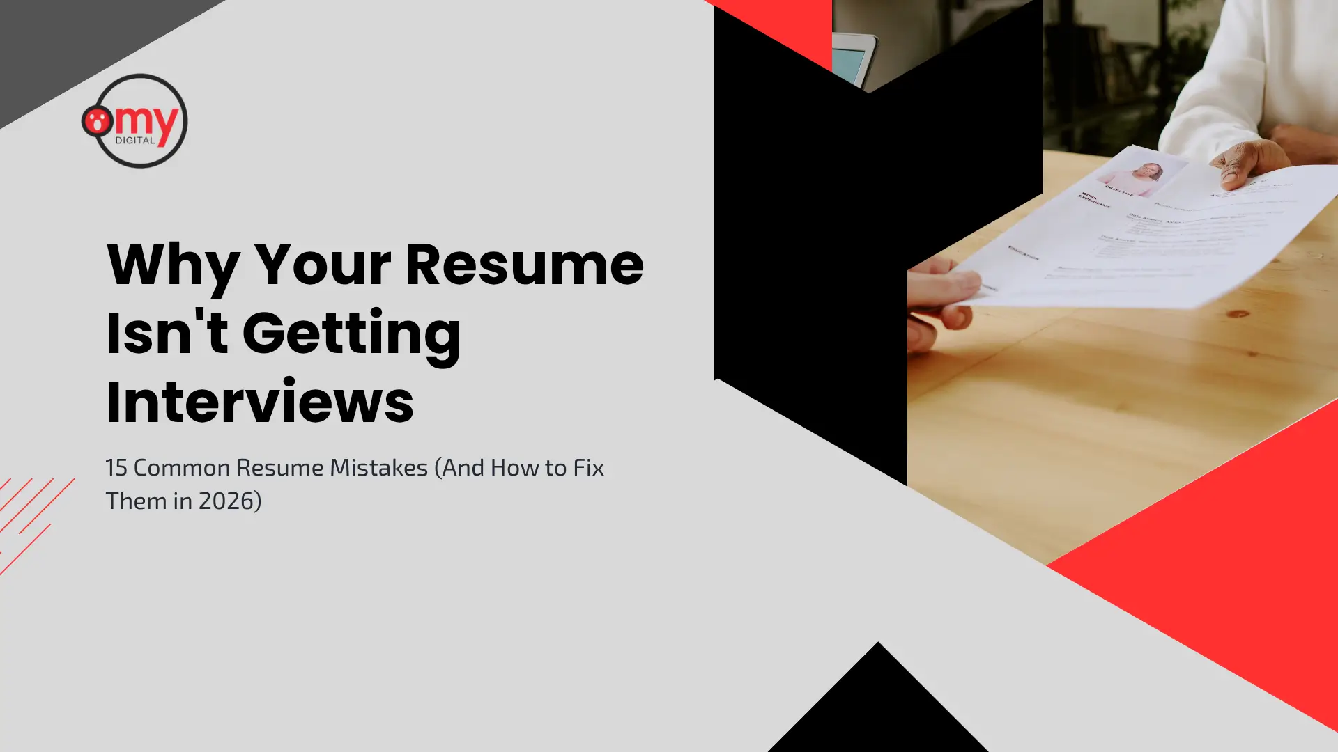 Career blog banner featuring the "omy DIGITAL" logo in the top left corner with headline "Why Your Resume Isn't Getting Interviews: 15 Common Resume Mistakes (And How to Fix Them in 2026)". Set against a light grey background with dynamic red and black chevron geometric overlays framing an image of hands reviewing a printed resume on a wooden table.