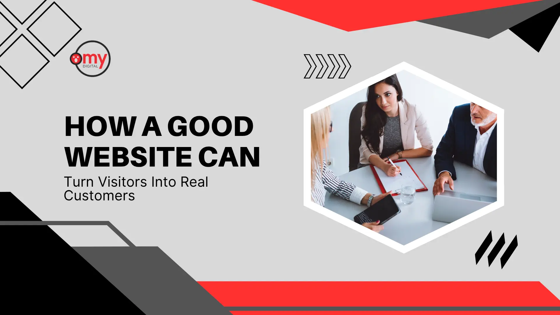 Digital marketing guide banner displaying the logo "my DIGITAL" in the upper-left corner on a light gray patterned background. On the right, a white hexagonal inset frame shows three corporate colleagues seated around a meeting table reviewing documents and using a tablet. Bold headline text on the left reads "HOW A GOOD WEBSITE CAN" followed by subtext "Turn Visitors Into Real Customers".